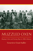 Muzzled Oxen: Reaping Cotton and Sowing Hope in 1920s Arkansas 1935106694 Book Cover