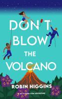Don't Blow the Volcano: A Sci-Fi Rom-Com Adventure (Lightspeed Love) B0H2Z6H85P Book Cover