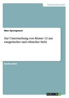 Zur Untersuchung von R�mer 13 aus exegetischer und ethischer Sicht 3640432924 Book Cover