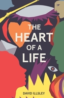 The Heart of a Life 1803781009 Book Cover