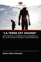 "LA TERRE EST SOURDE": UNE VISION DE LA GUERRE CIVILE ESPAGNOLE ET DE LA DICTATURE À TRAVERS L'ALBUM BARRICADA 6203670898 Book Cover