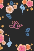 Liv: Notizblock, Personalisiertes Tagebuch mit Vornamen f�r M�dchen und Frauen, 100-seitiges Notizbuch 6x9 (15x23cm) mit chinesischem Blumenmuster. 1661702074 Book Cover