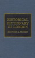 Historical Dictionary of London (Historical Dictionaries of Cities of the World, No. 11) 0810840154 Book Cover