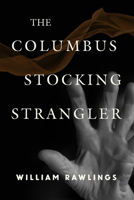 The Columbus Stocking Strangler 0881468916 Book Cover