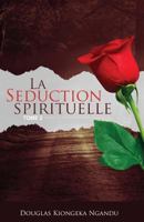 La S�duction Spirituelle 2: Jezabel Et La Prostitution Spirituelle 2490134000 Book Cover