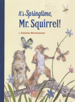 It's Springtime, Mr. Squirrel! B0GN2FLN39 Book Cover
