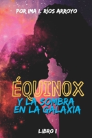 Équinox y la sombra en la galaxia (Spanish Edition) 1956753176 Book Cover