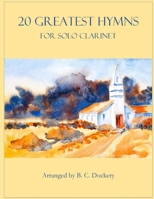 20 Greatest Hymns for Solo Clarinet B0CRQ78STS Book Cover