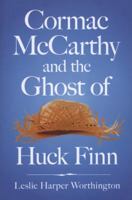 Cormac McCarthy and the Ghost of Huck Finn 0786466413 Book Cover