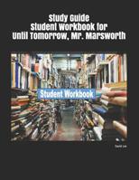 Study Guide Student Workbook for Until Tomorrow, Mr. Marsworth 1090860463 Book Cover