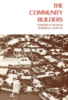 The Community Builders (California Studies in Urbanization and Environmental Design) 0520003802 Book Cover