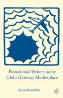 Postcolonial Writers and the Global Literary Marketplace 0230507840 Book Cover