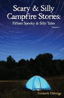 Scary & Silly Campfire Stories: Fifteen Spooky & Silly Tales 0615701167 Book Cover