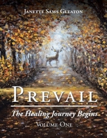 Prevail: The Healing Journey Begins: Volume One 1098064518 Book Cover