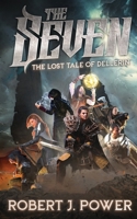 The Seven: The Lost Tale of Dellerin 1999999452 Book Cover