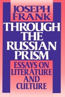 Through the Russian Prism: Essays on Literature and Culture 0691014566 Book Cover