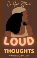 Loud Thoughts B0B6K311H2 Book Cover