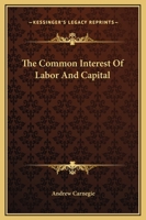 The Common Interest Of Labor And Capital 1425466478 Book Cover