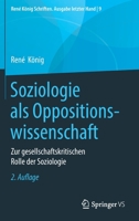 Soziologie als Oppositionswissenschaft: Zur gesellschaftskritischen Rolle der Soziologie (René König Schriften. Ausgabe letzter Hand) (German Edition) 365828210X Book Cover