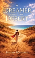 A DREAMER FROM THE DESERT, Big Dreamers Never Quit B0GZ8MSWZP Book Cover