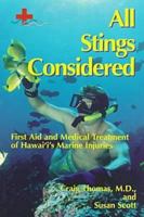 All Stings Considered: First Aid and Medical Treatment of Hawaii's Marine Injuries (Latitude 20 Books) 0824819004 Book Cover