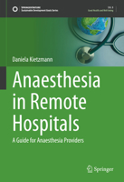 Anaesthesia in Remote Hospitals: A Guide for Anaesthesia Providers 3031466098 Book Cover