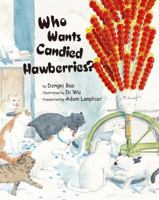 Who Wants Candied Hawberries? 1945295198 Book Cover