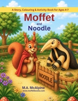Moffet and Noodle (Story, Colouring and Puzzle) 1067648534 Book Cover
