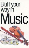 The Bluffer's Guide to Music: Bluff Your Way in Music 0948456744 Book Cover