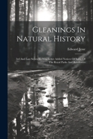 Gleanings In Natural History: 3rd And Last Series To Which Are Added Notices Of Some Of The Royal Parks And Residences 1022653423 Book Cover