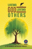 Loving God - Loving Others : A Ten NowGen Anthology Project 1949027112 Book Cover