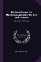 Contributions Of The Maclurian Lyceum To The Arts And Sciences, Volume 1, Issues 1-3 137892150X Book Cover