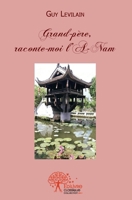 Grand-père raconte-moi l'A-Nam (French Edition) 2332543821 Book Cover