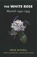 The White Rose: Munich, 1942-1943 0819560863 Book Cover