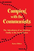 Camping with the Communists: The Adventures of an American Family in the Soviet Union 1886922004 Book Cover