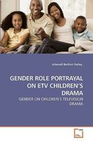 GENDER ROLE PORTRAYAL ON ETV CHILDREN?S DRAMA: GENDER ON CHILDREN?S TELEVISION DRAMA 3639204115 Book Cover