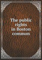 The Public Rights in Boston Common 5518599323 Book Cover