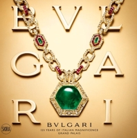 Bulgari: 125 Years of Italian Magnificence. Grand Palais 8857208303 Book Cover