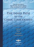 The Inner Path to the Cosmic Consciousness (Basic Levels: Order, Will, Wisdom, Earnestness) 3964460575 Book Cover