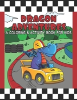 Dragon Adventures A Coloring & Activity Book For Kids: Great Coloring Pages, Dot to Dot, Trace and Maze Illustrations For Hours Of Relaxing Fun / Sports, Surfing, Fishing, Skateboarding & More 1710952199 Book Cover