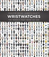 Wristwatches: The Models That Made an Age 8854408115 Book Cover