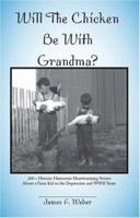 Will the Chicken be with Grandma? 1412057256 Book Cover