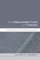 The resurrection of theism;: Prolegomena to Christian apology 1606084623 Book Cover