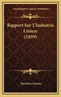Rapport Sur L'Industrie Liniere (1859) 1275266150 Book Cover