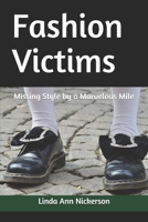 Fashion Victims: Missing Style by a Marvelous Mile 1737138301 Book Cover