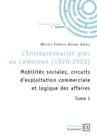 L'Entrepreneuriat grec au Cameroun (1920-2020) - Tome 1 (French Edition) 2342368194 Book Cover