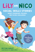 Lily & Nico: Social Skills Stories about Friendship, Feelings, and Facing Challenges 059388650X Book Cover
