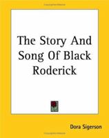 The Story and Song of Black Roderick 1543054528 Book Cover