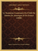 Le Troisieme Centenaire De L'Edit De Nantes En Amerique Et En France (1898) 2019990024 Book Cover