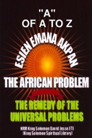 Esien Emana Akpan the African Problems - The Universal Problems and the Remedy 0955980143 Book Cover